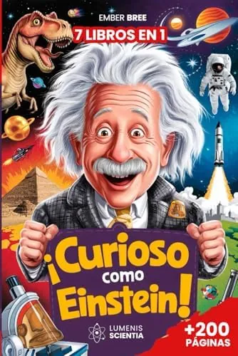 ¡CURIOSO COMO EINSTEIN! – 7 Libros en 1 – Curiosidades y Hechos Increíbles para Niños de 7 a 13 Años: Un Libro Educativo y Divertido con Datos ... General para Pequeños Exploradores