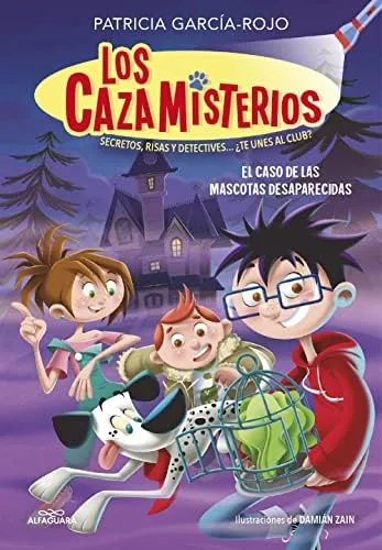 Los cazamisterios 1 - El caso de las mascotas desaparecidas: Secretos, risas y detectives... ¿te unes al club? (Jóvenes lectores)