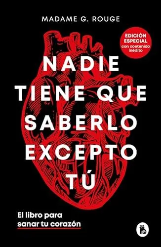 Nadie tiene que saberlo excepto tú (edición especial con contenido inédito): El libro para sanar tu corazón (Bruguera Tendencias)