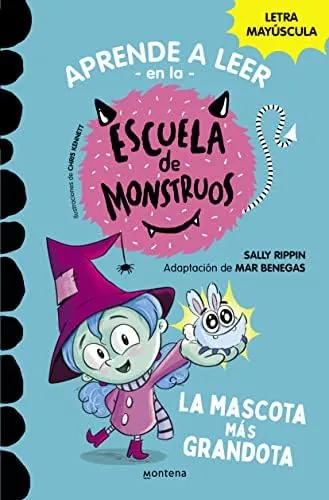 Aprender a leer en la Escuela de Monstruos 1 - La mascota más grandota: En letra MAYÚSCULA (libros para niños a partir de 5 años) (Montena)