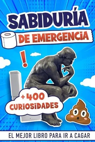Sabiduría de Emergencia El Mejor Libro Para Ir a Cagar: Libro de Curiosidades para Adultos para Leer Mientras Haces Caca