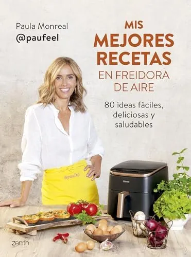 Mis mejores recetas en freidora de aire: 80 ideas fáciles, deliciosas y saludables (Zenith Food)