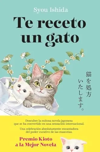 Te receto un gato: El bestseller japonés que ha engatusado a lectores en todo el mundo: 1 (Planeta Internacional)