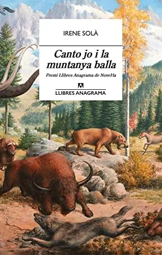 Canto jo i la muntanya balla: 61 (Llibres Anagrama)