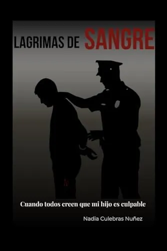 LAGRIMAS DE SANGRE: Cuando todos creen que mi hijo es culpable