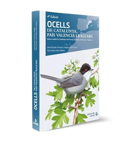 Ocells de Catalunya, País Valencià i Balears (4a edició): Inclou també la Catalunya del Nord, la Franja de Ponent i Andorra (Guies de camp)