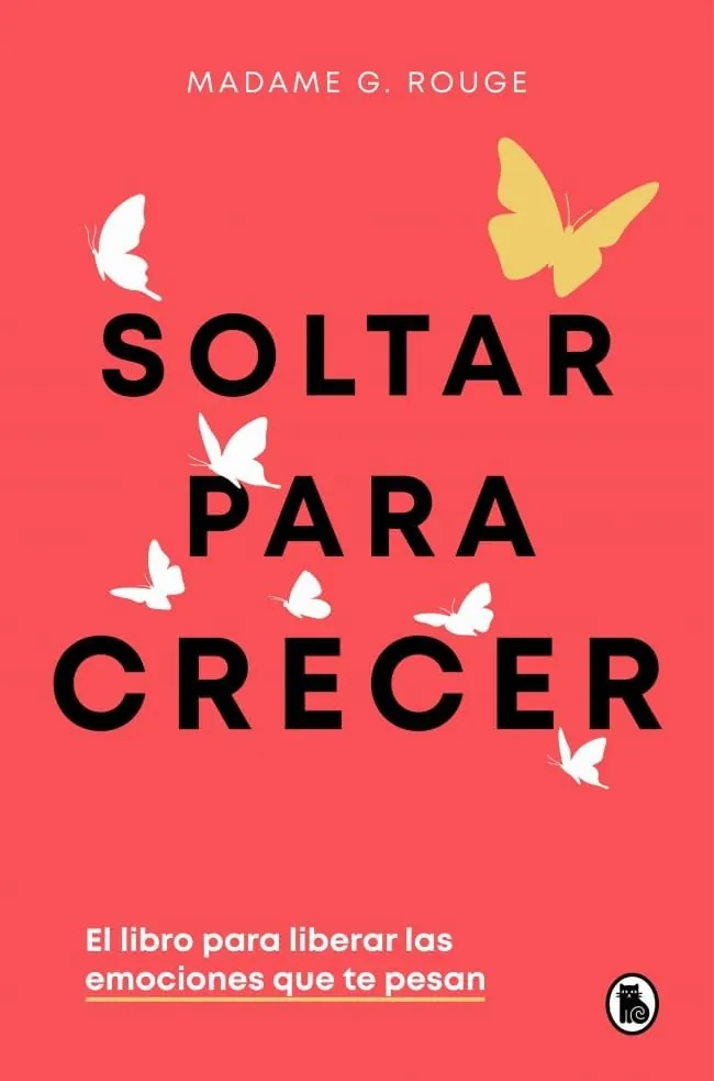 Soltar para crecer: El libro para liberar las emociones que te pesan (Bruguera Tendencias)