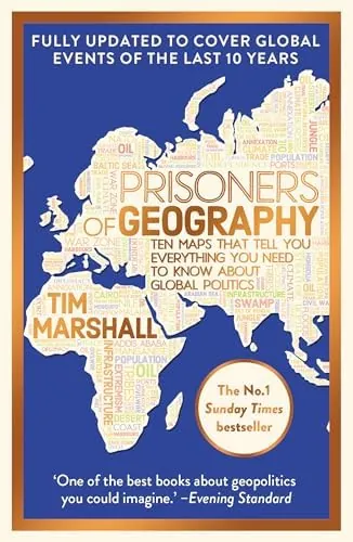 Prisoners of Geography: FULLY UPDATED NEW EDITION OF THE #1 SUNDAY TIMES BESTSELLER (Tim Marshall on Geopolitics)