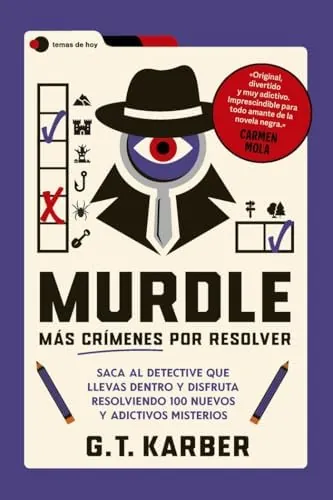 Murdle: Más crímenes por resolver: Saca al detective que llevas dentro y disfruta resolviendo 100 misteriosos casos (Voces de hoy)