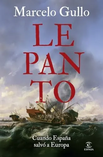 Lepanto: Cuando España salvó a Europa (Espasa Historia)