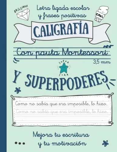 CALIGRAFÍA CON PAUTA MONTESSORI 3.5 mm Y SUPERPODERES: Letra ligada escolar y frases positivas para mejorar tu caligrafía, ortografía y autoestima | ... (Algo más que una letra ligada bonita)