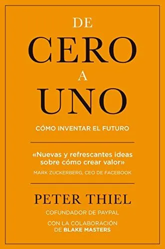 De cero a uno: Cómo inventar el futuro (MANAGEMENT)