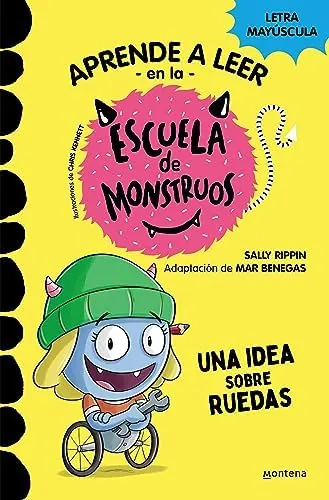 Aprender a leer en la Escuela de Monstruos 12 - Una idea sobre ruedas: En letra MAYÚSCULA (libros para niños a partir de 5 años) (Montena)