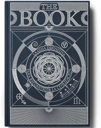 The Book. La Guía Definitiva para Reconstruir La Civilización - Libros de Ciencia Inspiradores - Enciclopedia del Conocimiento con Más de 400 Páginas de Ilustraciones Detalladas y Atractivas