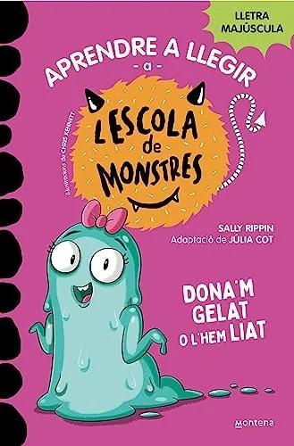 Aprendre a llegir a l'Escola de Monstres 10 - Dona'm gelat o l'hem liat: Amb lletra MAJÚSCULA (llibres per a nens a partir de 5 anys) (Montena)