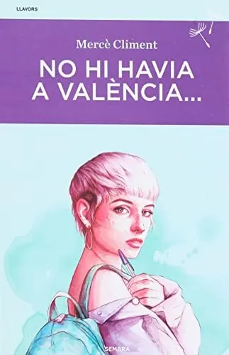 No hi havia a València...: 3 (Llavors)