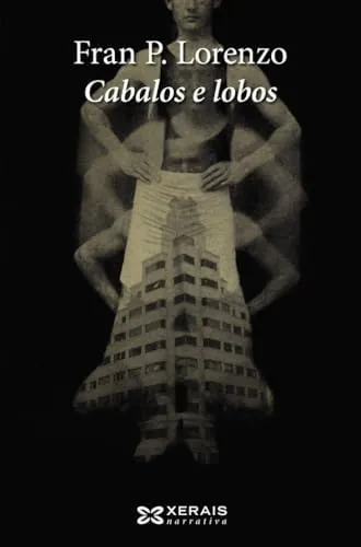 Cabalos e lobos (EDICIÓN LITERARIA - NARRATIVA)