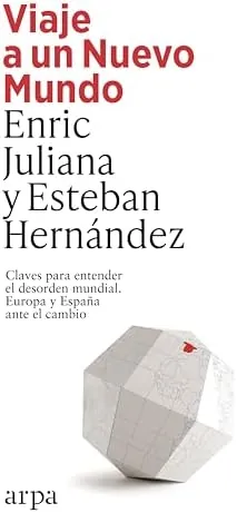 Viaje a un Nuevo Mundo: Claves para entender el desorden mundial. Europa y España ante el cambio (Ensayo)
