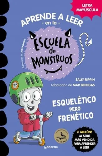 Aprender a leer en la Escuela de Monstruos 21 - Esquelético pero frenético: En letra MAYÚSCULA (libros para niños a partir de 5 años) (Montena)