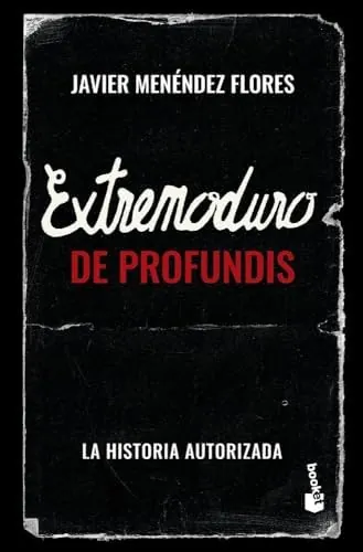 Extremoduro: De Profundis: La historia autorizada (Biografías y Memorias)