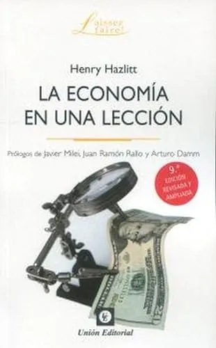 LA ECONOMÍA EN UNA LECCIÓN (9ª .EDICIÓN): edición revisada y aumentada (LAISSEZ FAIRE)