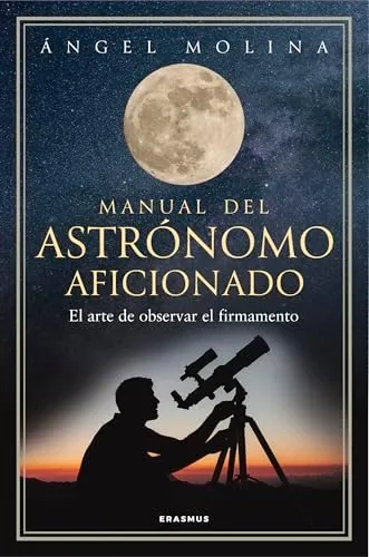 Manual del astrónomo aficionado: El arte de observar el firmamento (Tales de Mileto)