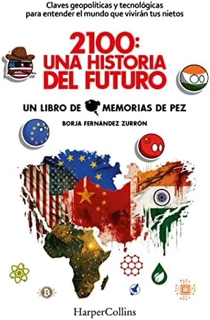 2100: Una historia del futuro (2100: A Story of the Future - Spanish Edition): Claves geopolíticas y tecnológicas para entender el mundo que vivirán ... will live in) (HARPERCOLLINS NF)