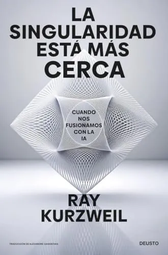 La singularidad está más cerca: Cuando nos fusionamos con la IA (Deusto)