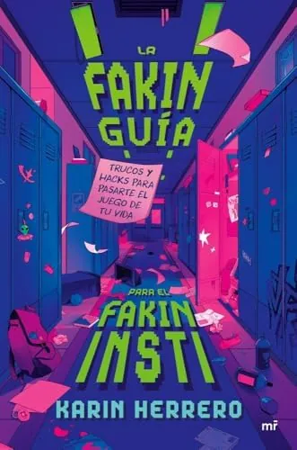 La fakin guía para el fakin insti: Trucos y hacks para pasarte el juego de tu vida (4You2)