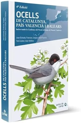 Ocells de Catalunya, País Valencià i Balears (4a edició): Inclou també la Catalunya del Nord, la Franja de Ponent i Andorra (Guies de camp)