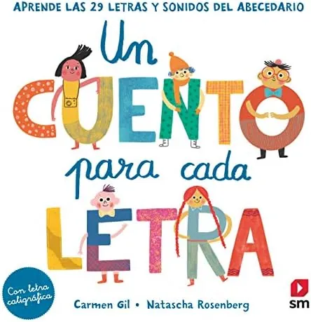 Un cuento para cada letra. Aprende las 29 letras y sonidos del abecedario (El país de las letras)