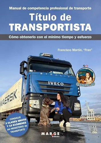 Título de transportista. Manual de competencia profesional de transporte: Cómo obtenerlo con el mínimo tiempo y esfuerzo (Gestión del transporte)