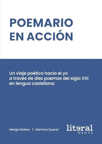 Poemario en acción: Un viaje poético hacia el yo a través de 10 poemas del Siglo XXI en lengua castellana: 1 (Literalmente)