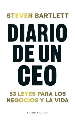 Diario de un CEO: 33 leyes para los negocios y la vida (EMPRESA ACTIVA)