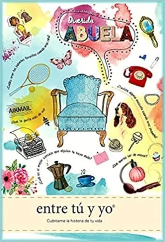 Querida abuela - entre tú y yo: Cuéntame la historia de tu vida