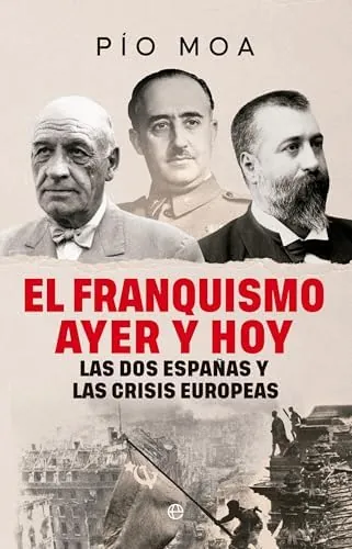 El franquismo ayer y hoy: Las dos Españas y las crisis europeas (HISTORIA)