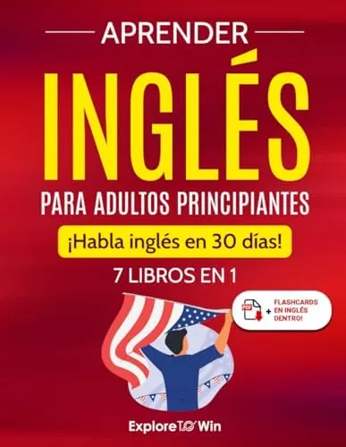 Aprender inglés para adultos principiantes: 7 libros en 1: ¡Habla inglés en 30 días!