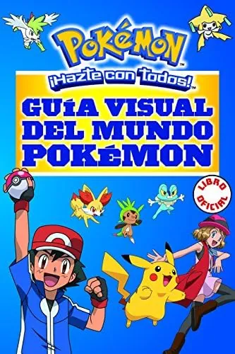 Guía visual del mundo Pokémon (Libro oficial) (Guía Pokémon): ¡Hazte con todos!