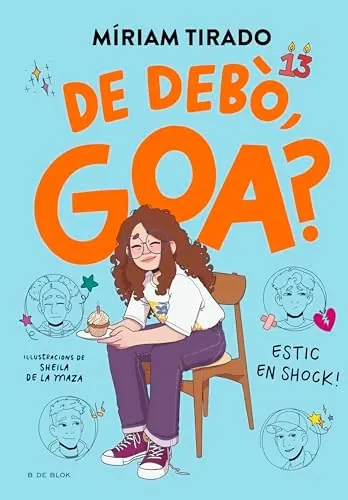 Em dic Goa 7 - De debò, Goa? (Llibres per a adolescents)