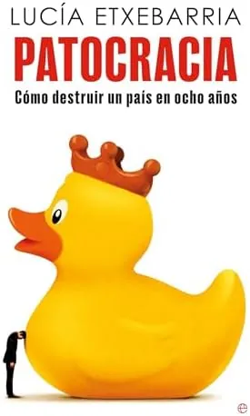 Patocracia: Cómo destruir un país en ocho años (ENSAYO)