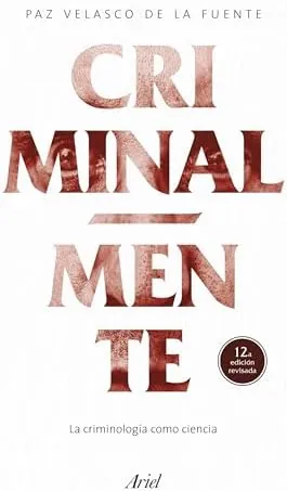 Criminal-mente: La criminología como ciencia (Ariel)