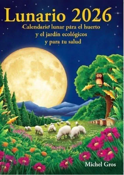 Lunario 2026: Calendario lunar para el huerto y el jardín ecológicos