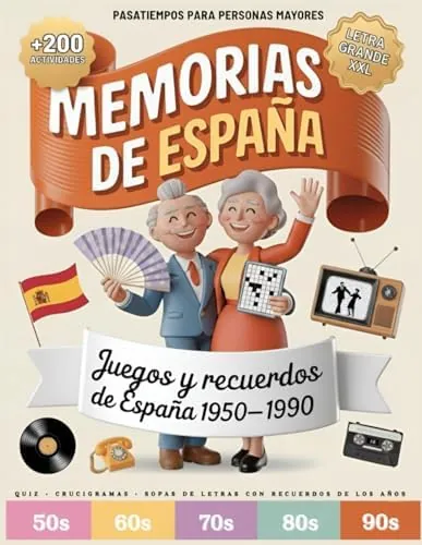 MEMORIAS DE ESPAÑA – Pasatiempos para Mayores en Letra Grande XXL: Despierta Recuerdos de la España que Amaste (1950–1990) con 200+ Pasatiempos Nostálgicos — Sopas de Letras, Crucigramas y Más
