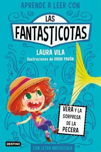 Aprende a leer con Las Fantasticotas 1. Vera y la sorpresa de la pecera, versión en español: En letra MAYÚSCULA para aprender a leer (Libros para niños a partir de 5 años)