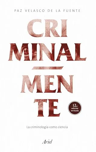 Criminal-mente: La criminología como ciencia (Ariel)