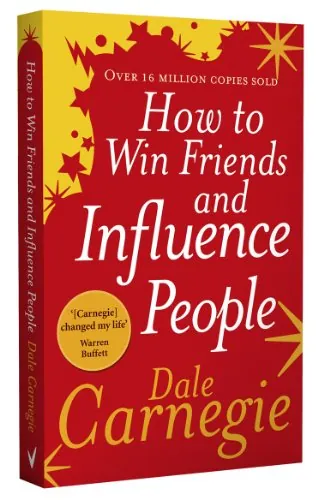 How to Win Friends and Influence People: The life-changing, multi-milllion-copy bestseller to help you boost confidence and improve your relationships in work and life (Vermilion)