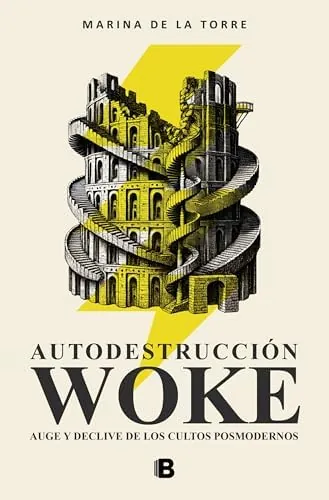 Autodestrucción woke: Auge y declive de los cultos posmodernos (No ficción)