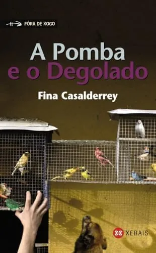 A Pomba e o Degolado (INFANTIL E XUVENIL - FÓRA DE XOGO)