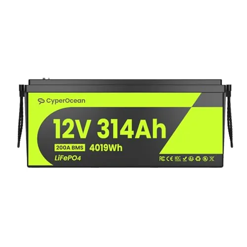 Batería LiFePO4 12V 314Ah de CyperOcean,Batería Solar de Ciclo Profundo con BMS Inteligente de 200A, Ideal para Sistemas Off-Grid, RV y Energía Residencial (4019Wh, Celdas EV Grado A)