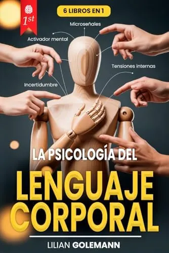 LA PSICOLOGÍA DEL LENGUAJE CORPORAL: 6 LIBROS EN 1: Manipulación Mental, PNL: Técnicas Ocultas para Defenderse y Dominar la Comunicación no verbal Influyendo en cualquier persona. + eBook PDF